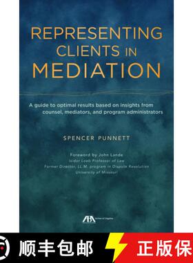 【3-4周达】Representing Clients in Mediation: A Guide to Optimal Results Based on Insights from Couns... [9781614387572]
