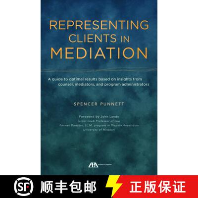 【3-4周达】Representing Clients in Mediation: A Guide to Optimal Results Based on Insights from Couns... [9781614387572]