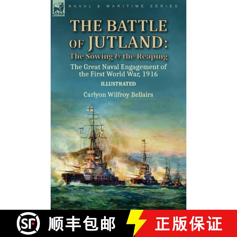 【2-3周达】The Battle of Jutland: the Sowing & the Reaping--The Great Naval Engagement of the First W... [9781782829195]