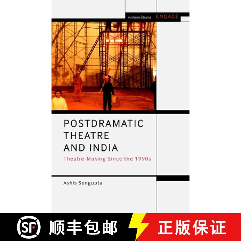 【3-4周达】Postdramatic Theatre and India: Theatre-Making Since the 1990s [9781350284395]