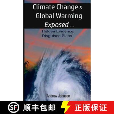 【3-4周达】Climate Change and Global Warming - Exposed: Hidden Evidence, Disguised Plans [9781976209840]