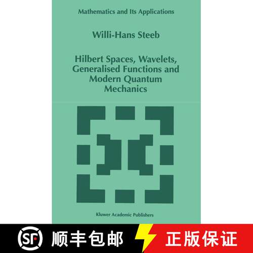 【3-4周达】Hilbert Spaces, Wavelets, Generalised Functions and Modern Quantum Mechanics [9789401062411]
