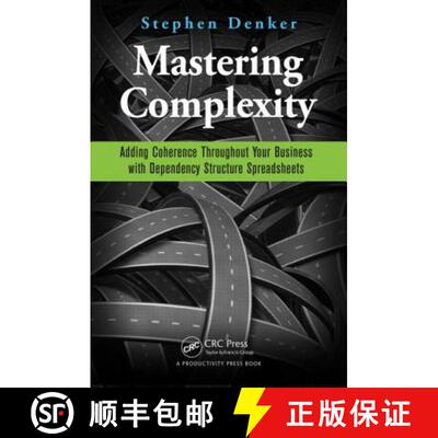 【3-4周达】Mastering Complexity: Adding Coherence Throughout Your Business with Dependency Structure ... [9781498700795]
