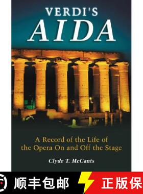 【3-4周达】Verdi's Aida : A Record of the Life of the Opera On and Off the Stage [9780786423286]