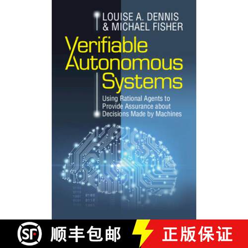 【3-4周达】精装 Verifiable Autonomous Systems: Using Rational Agents to Provide Assurance about Decis... [9781108484992]