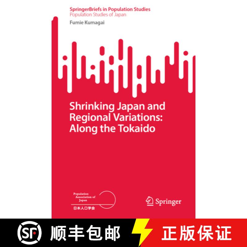 【2-3周达】Shrinking Japan and Regional Variations: Along the Tokaido [9789811996085]