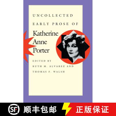 【3-4周达】Uncollected Early Prose of Katherine Anne Porter [9780292717695]