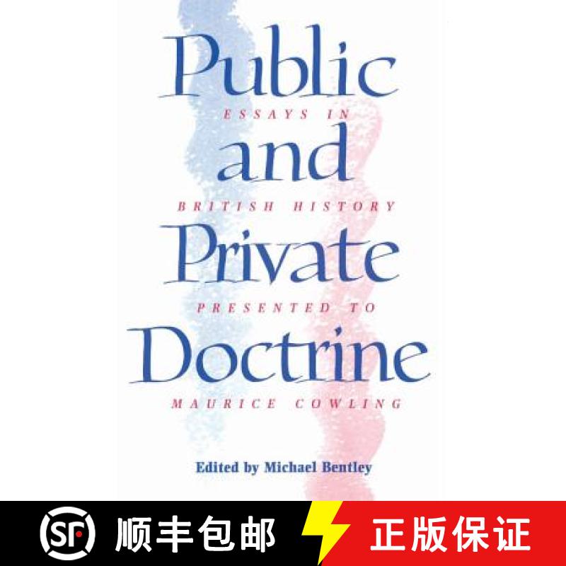 【3-4周达】Public and Private Doctrine: Essays in British History Presented to Maurice Cowling [9780521522175]