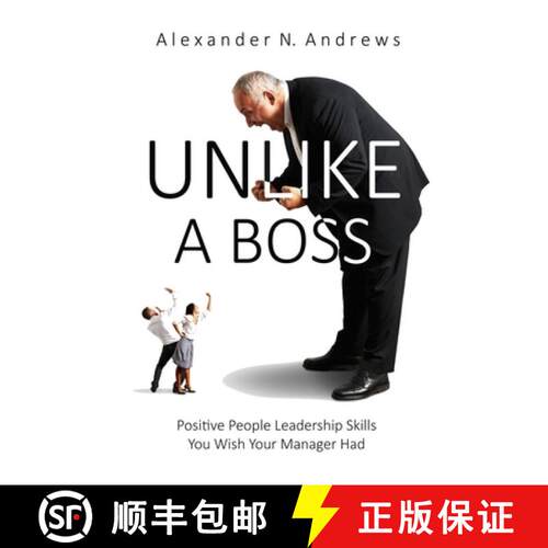 【3-4周达】UNLIKE A BOSS: Positive People Leadership Skills  You Wish Your Manager Had [9781471732768]