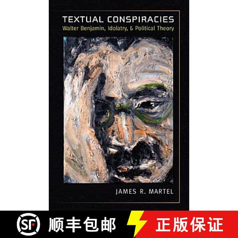 【3-4周达】Textual Conspiracies: Walter Benjamin, Idolatry, and Political Theory [9780472035229]