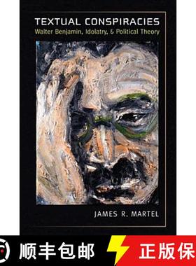 【3-4周达】Textual Conspiracies: Walter Benjamin, Idolatry, and Political Theory [9780472035229]