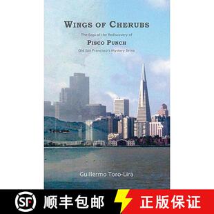 【3-4周达】Wings of Cherubs: The Saga of the Rediscovery of Pisco Punch Old San Francisco's Mystery D... [9781419673207]