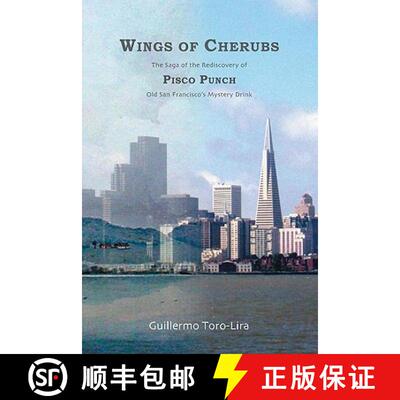 【3-4周达】Wings of Cherubs: The Saga of the Rediscovery of Pisco Punch Old San Francisco's Mystery D... [9781419673207]