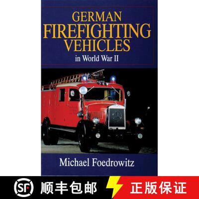 【3-4周达】精装 German Firefighting Vehicles in World War II [9780764301919]
