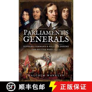 Supreme Wars Command Generals Parliament 1642 British and During the 4周达 9781473898363 Politics