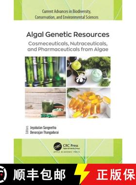 【3-4周达】Algal Genetic Resources: Cosmeceuticals, Nutraceuticals, and Pharmaceuticals from Algae [9781774637487]