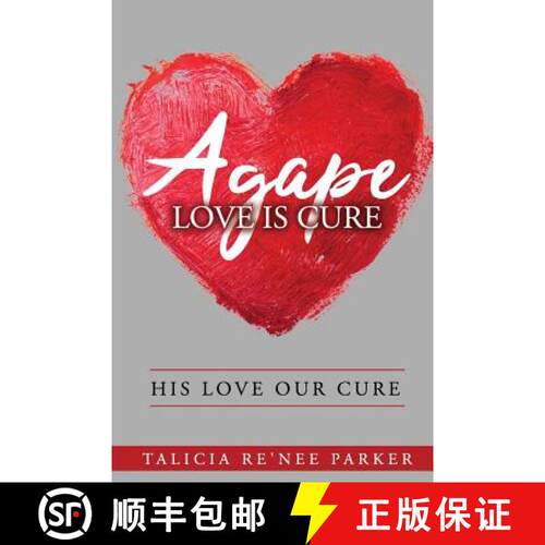 【3-4周达】Agape Love Is Cure: His Love, Our Cure [9781732379206]