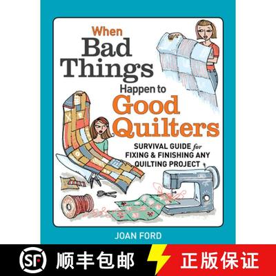【3-4周达】When Bad Things Happen to Good Quilters: Survival guide for fixing & finishing any quiltin... [9781627103930]