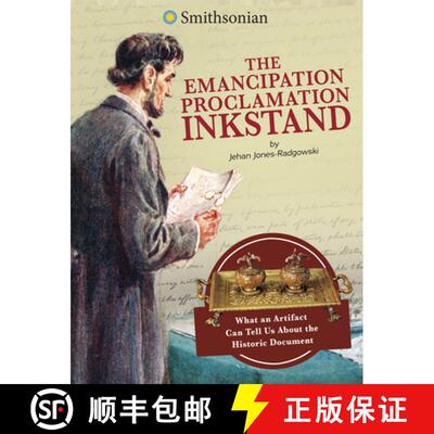 预订 The Emancipation Proclamation Inkstand: What an Artifact Can Tell Us about the Historic Document [9781496695772]