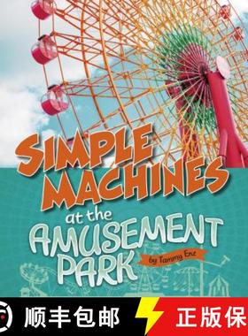 预订 Simple Machines at the Amusement Park [9781543572827]