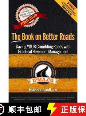 预订 The Book on Better Roads: How to Save Your Crumbling Roads with Practical Pavement Management [9781887918558]