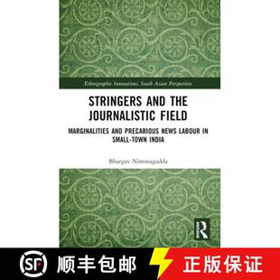 【3-4周达】Stringers and the Journalistic Field: Marginalities and Precarious News Labour in Small-To... [9781032438955]