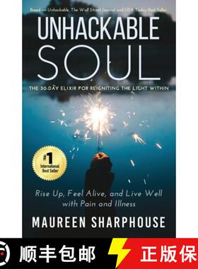 预订 Unhackable Soul: Rise Up, Feel Alive, and Live Well with Pain and Illness [9781955164061]