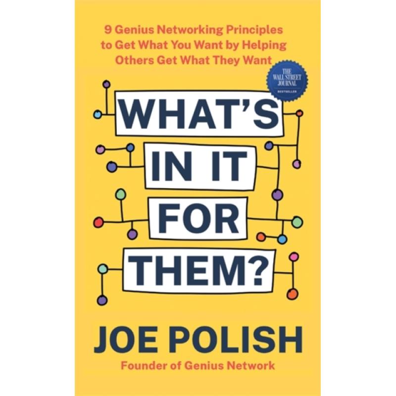 【4周达】What's in It for Them?: 9 Genius Networking Principles to Get What You Want by Helping Other...[9781837821020]-封面