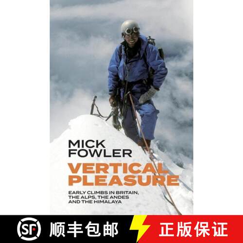【3-4周达】Vertical Pleasure: Early climbs in Britain, the Alps, the Andes and the Himalaya [9781839813245]