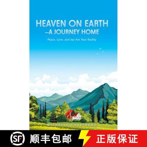 【3-4周达】精装 Heaven on Earth-A Journey Home: Peace, Love, and Joy Are Your Reality [9781504394062]