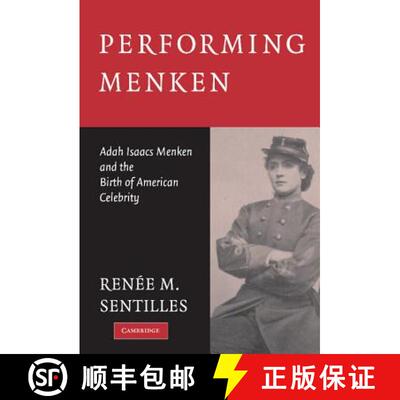 【3-4周达】Performing Menken: Adah Isaacs Menken and the Birth of American Celebrity [9780521820707]