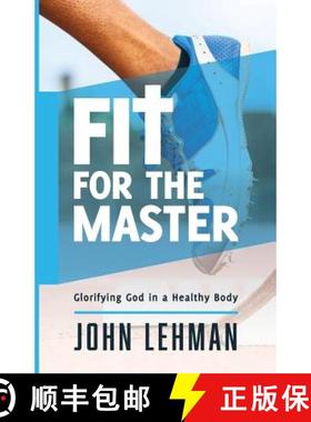 【3-4周达】Fit for the Master: Glorifying God in a Healthy Body [9780998881287]