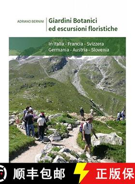 预订 Giardini Botanici ed Escursioni Floristiche: In Italia, Francia, Svizzera, Germania, Austria, Sl... [9788890860331]