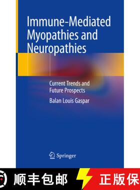 【3-4周达】Immune-Mediated Myopathies and Neuropathies: Current Trends and Future Prospects [9789811984204]
