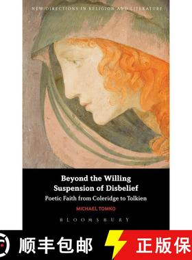 【3-4周达】Beyond the Willing Suspension of Disbelief: Poetic Faith from Coleridge to Tolkien [9781780937304]