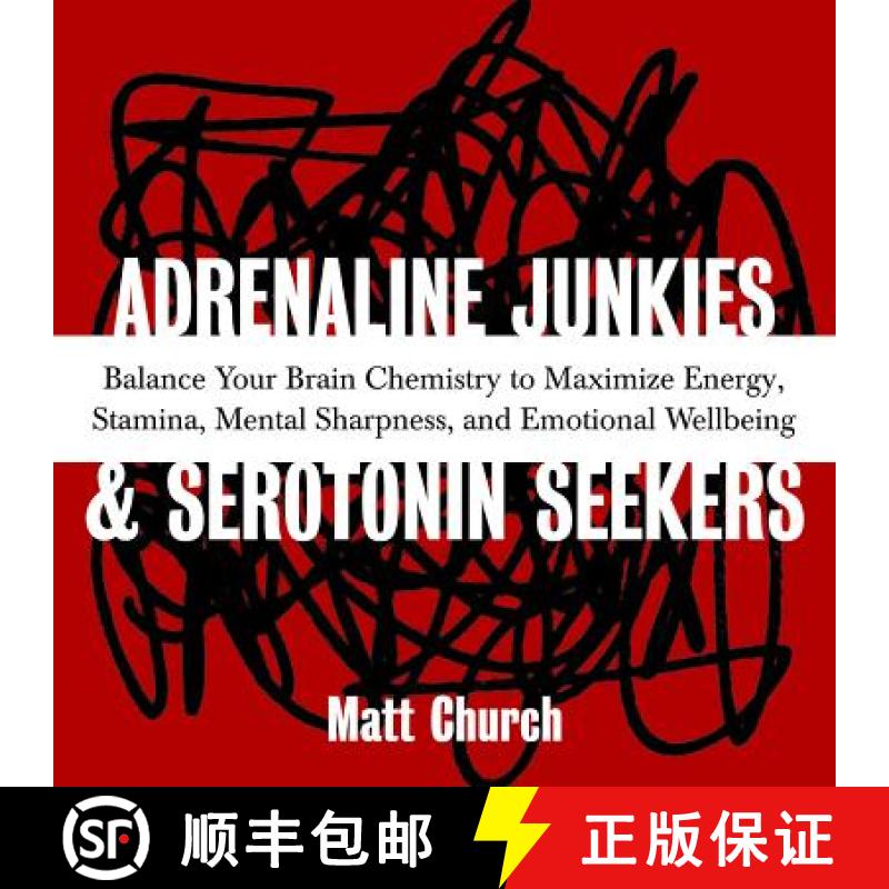 【3-4周达】Adrenaline Junkies and Serotonin Seekers: Balance Your Brain Chemistry to Maximize Energy,... [9781569754375]