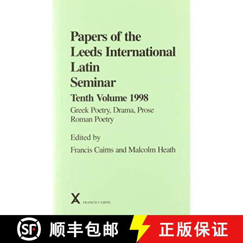 【3-4周达】Papers of the Leeds International Latin Seminar 10, 1998: Greek Poetry, Drama, Prose: Roma... [9780905205953]
