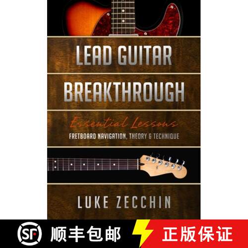 【3-4周达】Lead Guitar Breakthrough: Fretboard Navigation, Theory & Technique (Book + Online Bonus) [9780992550745]