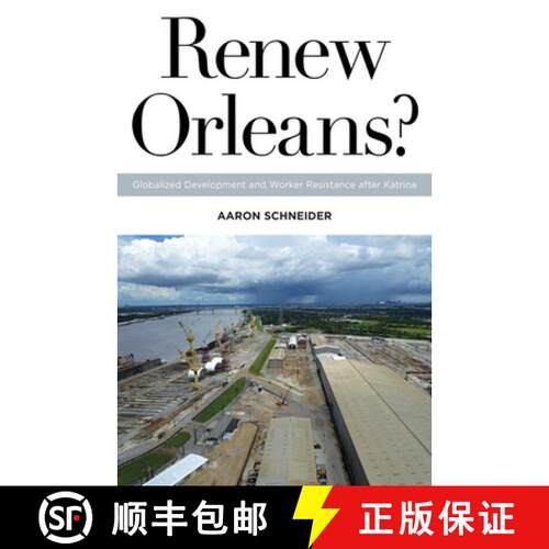 【3-4周达】Renew Orleans?, Volume 27: Globalized Development and Worker Resistance After Katrina [9781517901660]
