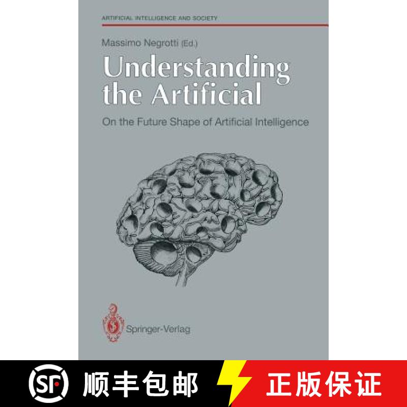 【3-4周达】Understanding the Artificial: On the Future Shape of Artificial Intelligence [9783540196129]