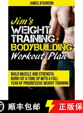 【3-4周达】Jim's Weight Training & Bodybuilding Workout Plan: Build Muscle and Strength, Burn Fat & T... [9780993279102]