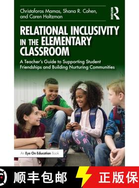 【3-4周达】Relational Inclusivity in the Elementary Classroom: A Teacher's Guide to Supporting Studen... [9781032498188]
