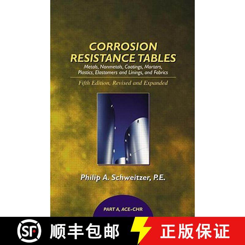 【3-4周达】Corrosion Resistance Tables: Metals, Nonmetals, Coatings, Mortars, Plastics, Elastomers, a... [9780824756727]