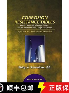 【3-4周达】Corrosion Resistance Tables: Metals, Nonmetals, Coatings, Mortars, Plastics, Elastomers, a... [9780824756727]