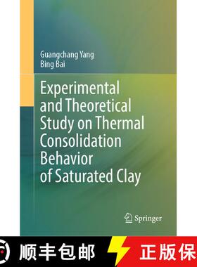 【3-4周达】Experimental and Theoretical Study on Thermal Consolidation Behavior of Saturated Clay [9789819669080]