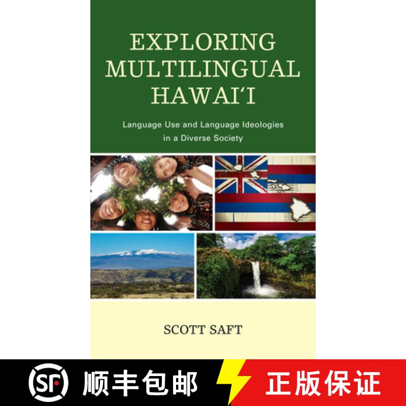 【3-4周达】Exploring Multilingual Hawai'i : Language Use and Language Ideologies in a Diverse Society [9781498561204]