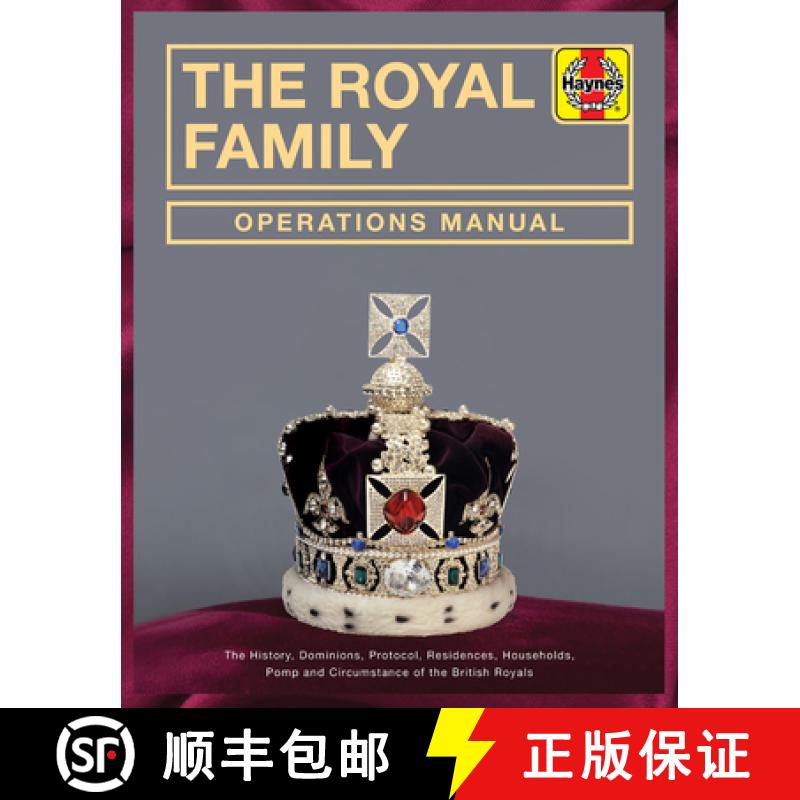 【3-4周达】The Royal Family Operations Manual: The History, Dominions, Protocol, Residences, Househol... [9781785216657]