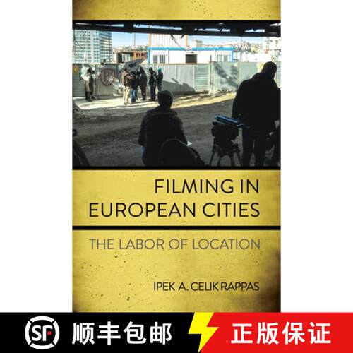 【3-4周达】Filming in European Cities – The Labor of Location [9781501779985]