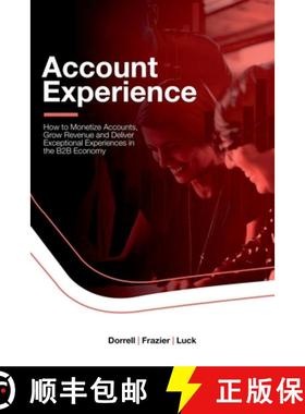 【3-4周达】Account Experience: How to Monetize Accounts, Grow Revenue and Deliver Exceptional Experie... [9780359464302]