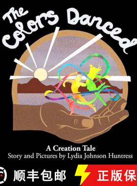 预订 The Colors Danced: A Creation Tale [9781734186901]